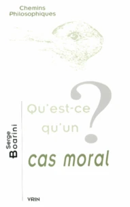Qu'est-ce qu'un cas moral ?