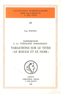 Serge Bokobza - Contribution à la titrologie romanesque - Variations sur le titre "Le Rouge et le Noir".