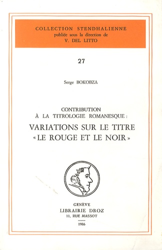 Serge Bokobza - Contribution à la titrologie romanesque - Variations sur le titre "Le Rouge et le Noir".