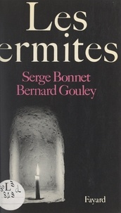 Serge Bonnet et Bernard Gouley - Les ermites.