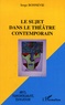 Serge Bonnevie - Le sujet dans le théâtre contemporain.