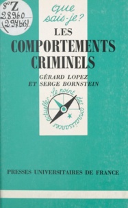 Serge Bornstein et Gérard Lopez - Les comportements criminels.