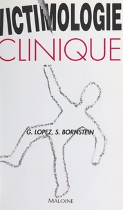 Serge Bornstein et Gérard Lopez - Victimologie clinique.