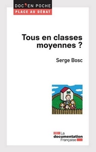 Serge Bosc - Tous en classes moyennes ?.