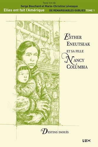 Esther Eneutseak et sa fille Nancy Columbia. Destins inouïs