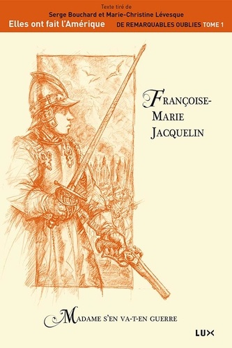 Françoise-Marie Jacquelin. Madame s'en va-t-en guerre
