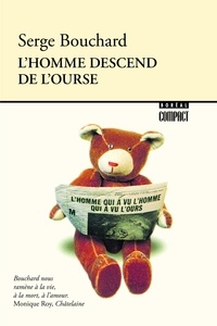 Serge Bouchard - L'Homme descend de l'ourse.