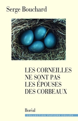 Serge Bouchard - Les Corneilles ne sont pas les épouses des corbeaux.