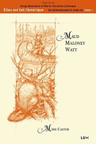 Maud Maloney Watt. Mère Castor
