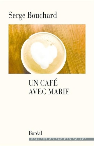 Serge Bouchard - Un café avec Marie.