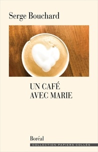 Serge Bouchard - Un café avec Marie.