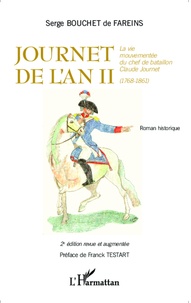 Serge Bouchet de Fareins - Journet de l'an II - La vie mouvementée du chef de bataillon Claude Journet (1768-1861).