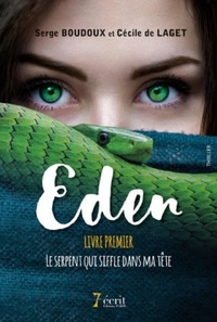 Serge Boudoux et Cécile de Laget - Eden Tome 1 : Le serpent qui siffle dans ma tête.