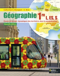 Serge Bourgeat et Catherine Bras - Géographie 1re L, ES, S - France et Europe : dynamiques des territoires dans la mondialisation.