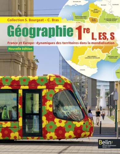 Serge Bourgeat et Catherine Bras - Géographie 1re L, ES, S - France et Europe : dynamiques des territoires dans la mondialisation.
