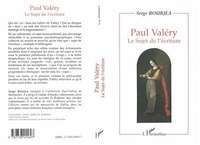 Serge Bourjea - Paul Valéry - Le sujet de l'écriture.
