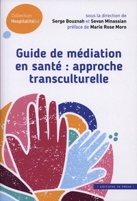 Serge Bouznah et Sevan Minassian - Guide de médiation en santé - Approche transculturelle.