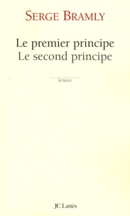 Serge Bramly - Le premier principe Le second principe.