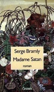 Serge Bramly - Madame Satan.