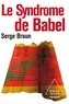 Serge Braun - Le Syndrôme de Babel.