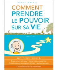 Comment prendre le pouvoir sur sa vie
