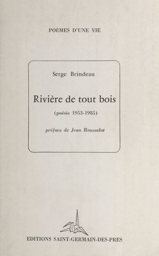 Rivière de tout bois (poésie 1953-1985)