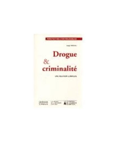Serge Brochu - Drogue et criminalité - Une relation complexe.