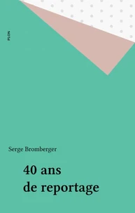Quarante ans de reportage