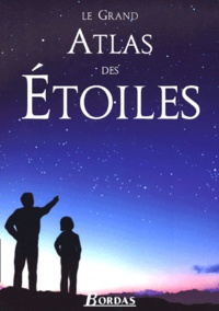 Serge Brunier - Le Grand Atlas Des Etoiles.