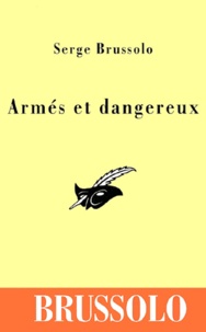 Serge Brussolo - Armes Et Dangereux.