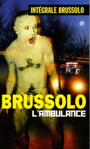Serge Brussolo - Intégrale Brussolo - Tome 2, L'ambulance.