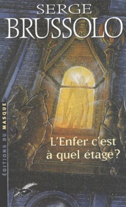 Serge Brussolo - L'Enfer, C'Est A Quel Etage ?.