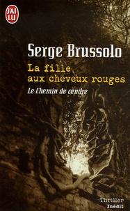Serge Brussolo - La fille aux cheveux rouges - tome 1, Le chemin de cendre.