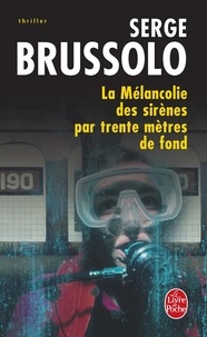 Serge Brussolo - La Mélancolie des sirènes par trente mètres de fond.