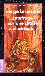 Serge Brussolo - La planète des ouragans Tome 3 : Naufrage sur une chaise électrique.