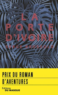 Serge Brussolo - La Porte d'ivoire - prix roman d'aventures 2018.