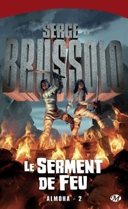 Serge Brussolo - Le Serment de feu - Almoha, T2.