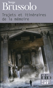 Serge Brussolo - Trajets et itinéraires de la mémoire.
