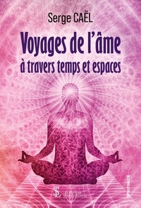 Téléchargements gratuits de livres pdf pour ordinateur Voyages de l’âme à travers temps et espaces en francais