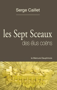Serge Caillet - Les Sept Sceaux des élus Coëns.