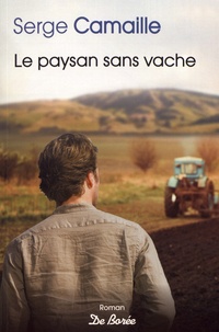 Serge Camaille - Le paysan sans vache.