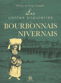 Serge Camaille - Les contes populaires du Bourbonnais et du Nivernais.