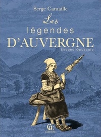 Serge Camaille - Les légendes d'Auvergne (second opuscule).