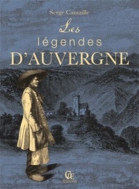 Serge Camaille - Les légendes d'Auvergne.