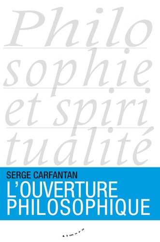 Serge Carfantan - L'ouverture philosophique.