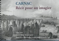 Serge Cassen et Christine Boujot - Carnac - Récit pour un imagier.