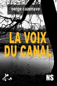 Serge Cazenave - La Voix du canal.