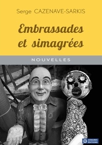Serge Cazenave-Sarkis - Embrassades et simagrées.