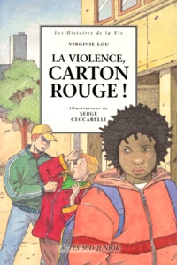 Serge Ceccarelli et Virginie Lou - La violence, carton rouge !.