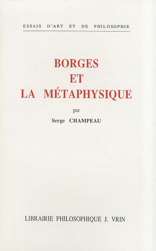 Serge Champeau - Borges et la métaphysique.